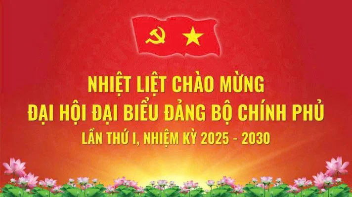 Chào mừng Đại hội đại biểu Đảng bộ Chính phủ lần thứ nhất
